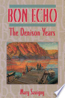 Bon Echo : the Denison years / Mary Savigny.