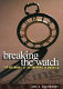 Breaking the watch : the meanings of retirement in America / Joel S. Savishinsky.