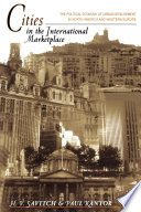 Cities in the international marketplace : the political economy of urban development in North America and Western Europe / H.V. Savitch and Paul Kantor.