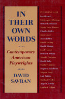 In their own words : contemporary American playwrights / by David Savran.