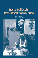 Racial politics in post-revolutionary Cuba /