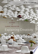 Explaining creativity : the science of human innovation /