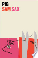 Pig : poems / Sam Sax.