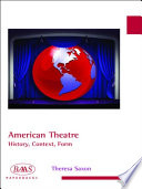 American theatre history, context, form /