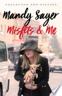 Misfits & me : collected nonfiction /