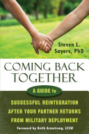 Coming back together : a guide to successful reintegration after your partner returns from military deployment /
