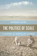 The politics of scale : a history of rangeland science /