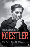 Koestler : the indispensable intellectual /