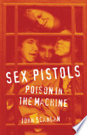 Sex pistols : poison in the machine /