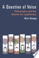 A question of voice : philosophy and the search for legitimacy /
