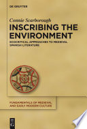 Inscribing the Environment : Ecocritical Approaches to Medieval Spanish Literature.