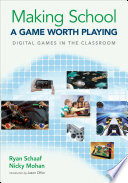 Making school a game worth playing : digital games in the classroom /