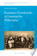 Kazimierz Twardowski : a grammar for philosophy /