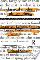 Classical modern philosophers : Descartes to Kant / Richard Schacht.