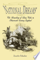 National dreams : the remaking of fairy tales in nineteenth-century England /