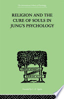 Religion and the Cure of Souls In Jung's Psychology.