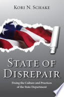 State of disrepair : fixing the culture and practices of the State Department /