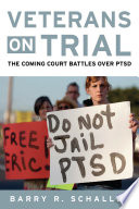 Veterans on trial : the coming court battles over PTSD /