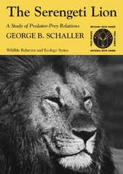 The Serengeti lion ; a study of predator-prey relations / [by] George B. Schaller. Drawings by Richard Keane.