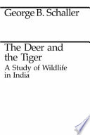 The deer and the tiger : a study of wildlife in India /