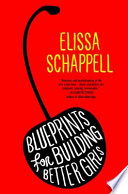 Blueprints for building better girls : fiction / Elissa Schappell.