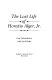 The lost life of Horatio Alger, Jr. /