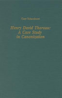 Henry David Thoreau : a case study in canonization / Gary Scharnhorst.