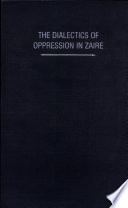 The dialectics of oppression in Zaire /