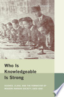 Who is knowledgeable, is strong : science, class, and the formation of modern Iranian society, 1900-1950 / Cyrus Schayegh.