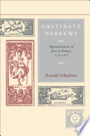 Obstinate Hebrews : representations of Jews in France, 1715-1815 /