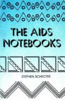 The AIDS notebooks / Stephen Schecter.