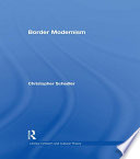 Border modernism : intercultural readings in American literary modernism / Christopher Schedler.