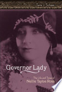Governor lady : the life and times of Nellie Tayloe Ross /