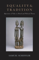 Equality and tradition : questions of value in moral and political theory /