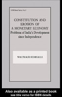 Constitution and erosion of a monetary economy : problems of India's development since independence /