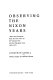 Observing the Nixon years : "Notes and comment" from the New Yorker on the Vietnam War and the Watergate crisis, 1969-1975 / Jonathan Schell ; with a preface by William Shawn.