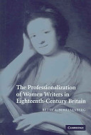 The professionalization of women writers in eighteenth-century Britain / Betty A. Schellenberg.