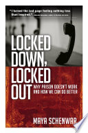 Locked down, locked out : why prison doesn't work and how we can do better /