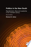 Politics in the new South : republicanism, race, and leadership in the twentieth century /