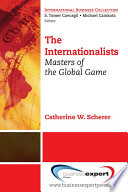 The internationalists : masters of the global game /