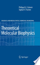 Theoretical molecular biophysics / Philipp Scherer and Sighart F. Fischer.