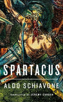 Spartacus / Aldo Schiavone ; translated by Jeremy Carden.