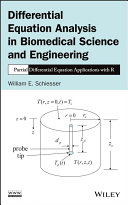 Differential equation analysis in biomedical science and engineering : partial differential equation applications with R /