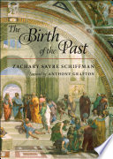 The birth of the past / Zachary Sayre Schiffman ; foreword by Anthony Grafton.