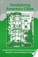 Revitalizing America's cities : neighborhood reinvestment and displacement / by Michael H. Schill and Richard P. Nathan with the assistance of Harrichand Persaud.