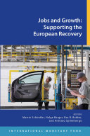Jobs and Growth : Supporting the European Recovery /