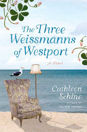 The three Weissmanns of Westport / Cathleen Schine.