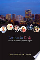 Latinos in Dixie class and assimilation in Richmond, Virginia / Debra J. Schleef and H.B. Cavalcanti.