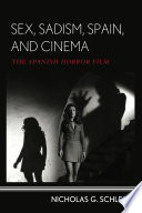 Sex, sadism, Spain, and cinema : the Spanish horror film /