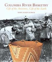 Columbia River basketry : gift of the ancestors, gift of the earth /